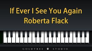 Roberta Flack - If Ever I See You Again (로버타 플랙 - 만약 너를 다시 보게된다면)