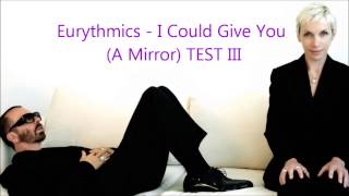 Eurythmics I Could Give You a Mirror   TEST III