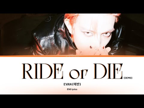 EVAN 'Ride or Die' demo ver. (Color Coded Lyrics)