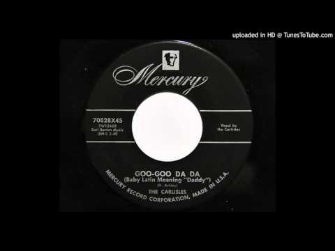 The Carlisles - Goo-Goo Da Da (Baby Latin Meaning Daddy) (Mercury 70828)