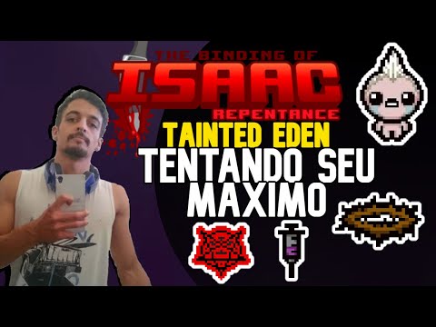 EDEN B TENDO SEU POTENCIAL 100% UTILIZADO! - The Binding of Isaac: Repentance