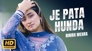 Nimra Mehra  Je Pata Hunda  Official Music Video  