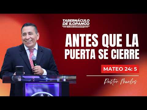 Antes que la puerta se cierre - Ptr. Elmer Merlos | D9 31.05.2026