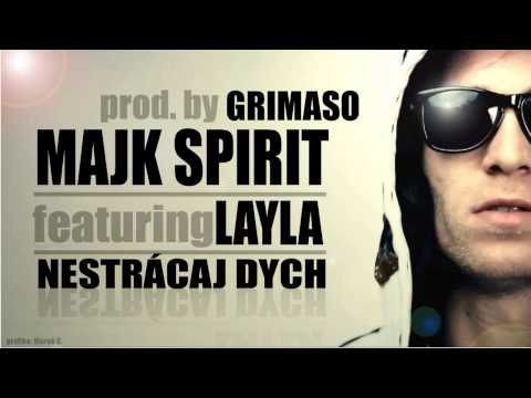 MAJK SPIRIT ft. LAYLA - NESTRÁCAJ DYCH (prod. by GRIMASO)