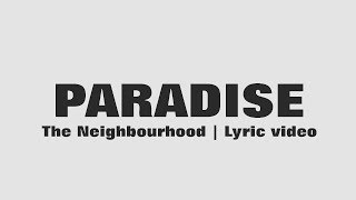 The Neighbourhood - Paradise (Lyrics)