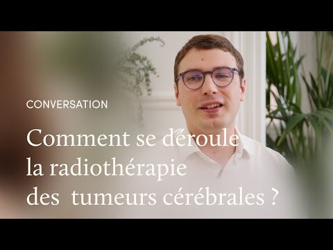 La radiothérapie des tumeurs cérébrales, avec le Dr Rémi Bourdais