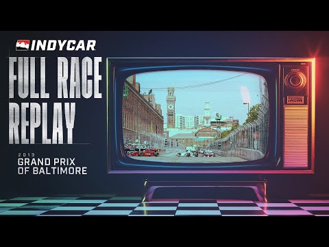 2013 Grand Prix of Baltimore | INDYCAR Classic Full-Race Rewind