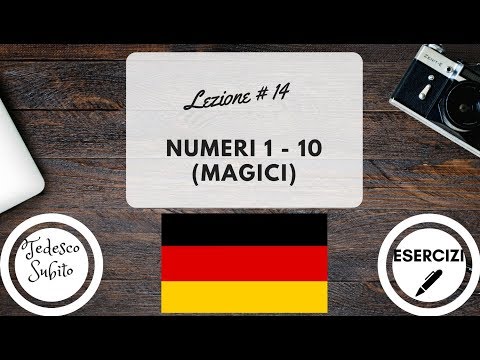 Corso di Tedesco - Lezione 14: NUMERI 1 - 10 MAGICI
