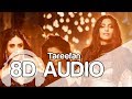 Tareefan | 8D Audio Song | Veere Di Wedding | QARAN Ft. Badshah (HQ)🎧