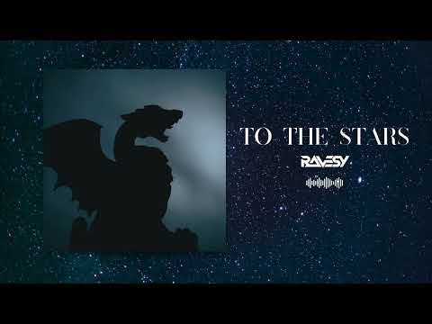 Ravesy - To The Stars (Official Audio)