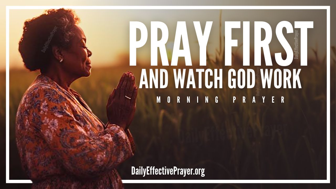 Make Prayer Your First Step and Let God Handle It | Blessed Morning Prayer To Start The Day With God