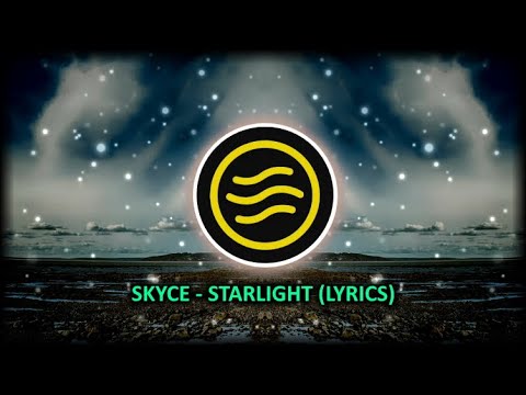 Skyce - Starlight (Lyrics)