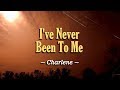 I Ve Never Been To Me Charlene KARAOKE VERSION