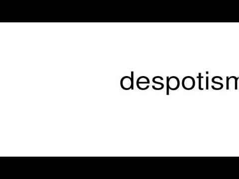 How to pronounce despotism