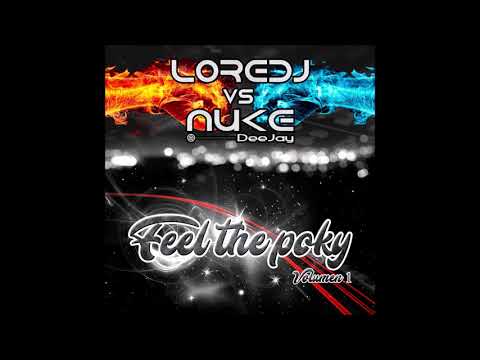 LoreDeejay vs NukeDeejay - Feel The Poky Volumen 1