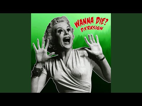 Wanna Die?