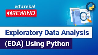  - Exploratory Data Analysis EDA Using Python | Python Training | Edureka | DL Rewind - 3