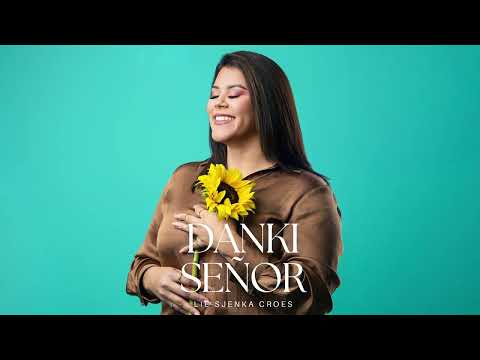Danki Señor - Lie-Sjenka Croes (Official Audio)