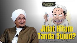 Download lagu Dahi Hitam Tanda Sujud? - Habib Hasan Bin Ismail Al Muhdor mp3