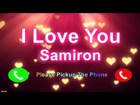 I Love You Samiron Please Pickup The Phone,Samiron Name Ringtone,Samiron I Miss You,
