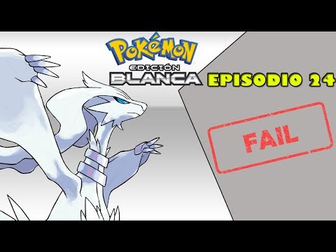 EPISODIO MAS FAIL!! EP24 | POKEMON BLANCO | DUALLOCKE
