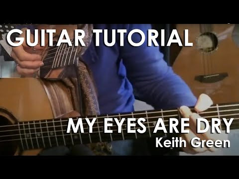 My eyes are dry - Keith Green
