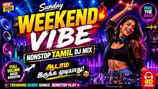 Download lagu Sunday Weekend Vibe DJ Remix Songs 2026 🔥 Nonstop Tamil DJ Mix | Full Volume Bass Boosted mp3