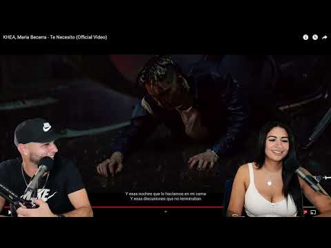 KHEA, Maria Becerra - Te Necesito {Reaccion/Podcast}
