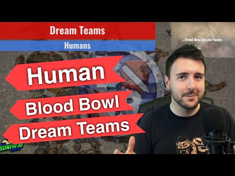 Human Blood Bowl Dream Teams - Optimal Rosters (Bonehead Podcast)