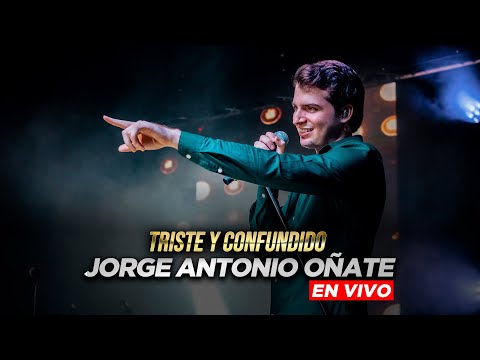 Jorge Antonio Oñate - Triste Y Confundido (En Vivo) + Ilde Solano