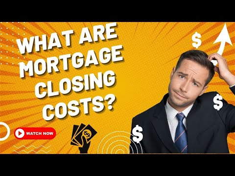 What are mortgage closing costs? What are mortgage closing costs?