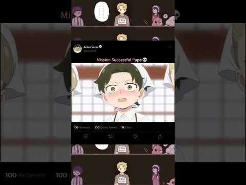 「Mission Successful Papa💀🤣💘」Anya Spy x Family edit #anime #shorts