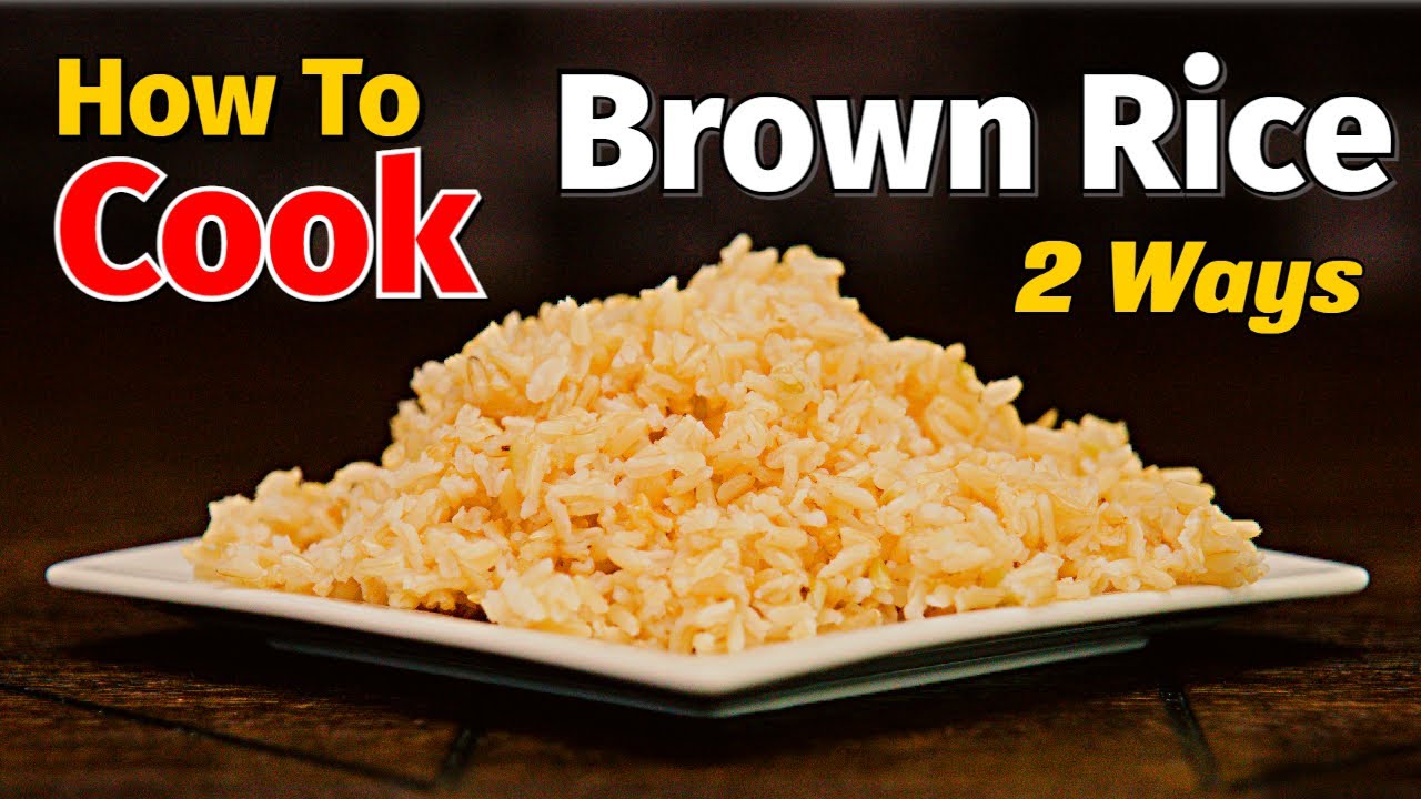 How To Cook Brown Rice 2 Ways Easy Simple