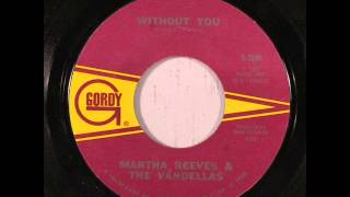 Martha Reeves & The Vandellas - Without You (Gordy 7080) 1968