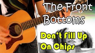 The Front Bottoms - Don't Fill Up On Chips Guitar Cover 1080P