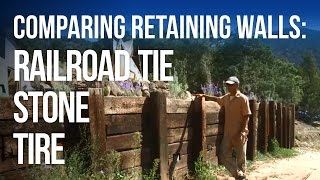 Retaining Walls:  STONE vs TIRE vs RAILROAD TIE!