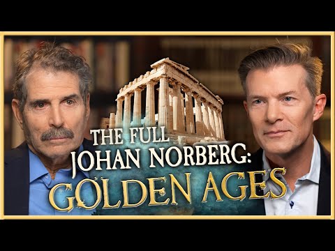 Lessons From Ancient Athens, Rome, the Renaissance & Other Golden Ages: The Full Johan Norberg