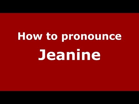 How to pronounce Jeanine