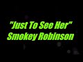 Just To See Her By Smokey Robinson Original Key Karaoke