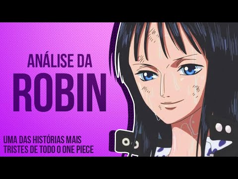 ROBIN É A PERSONAGEM MAIS IMPORTANTE DE ONE PIECE? QUAL A MENSAGEM DE SUA HISTÓRIA? - Episódio 2