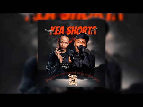 Shebeshxt x Kaycherlow - Kea Shorta ft Tribby Wadi Bhozza
