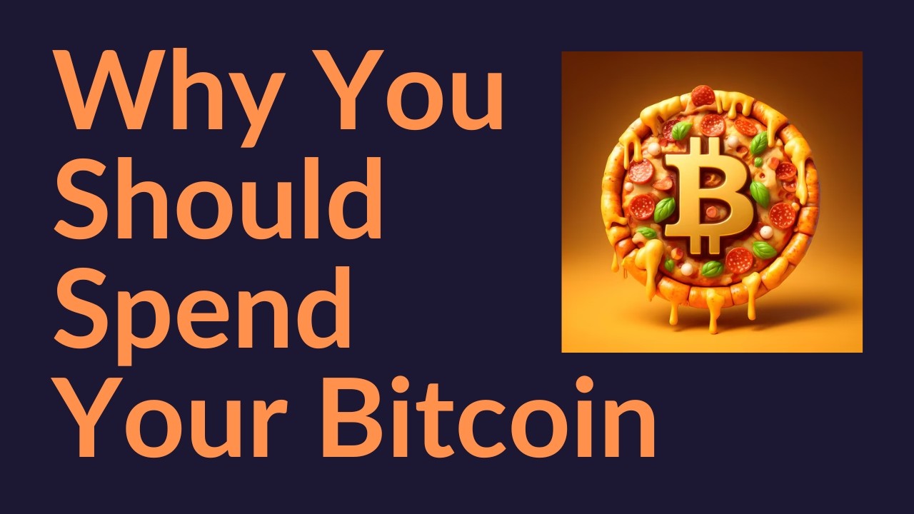 Why You Should Spend Your Bitcoin
