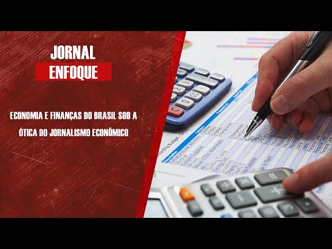 Economia e Finanças do Brasil sob a ótica do jornalismo econômico