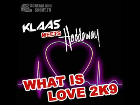 Klaas Meets Haddaway   What Is Love 2K9 Klaas Club Mix