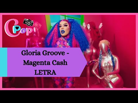 Gloria Groove part. Monna Brutal – MAGENTA CA$H