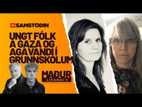 Maður lifandi – Ungt fólk á Gasa og agavandi í skólum