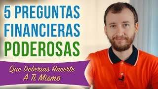 Video: 5 Preguntas Financieras Poderosas Que Deberías Realizarte A Ti Mismo