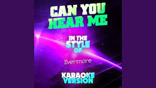 Can You Hear Me (In the Style of Evermore) (Karaoke Version)