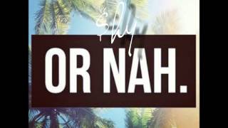 &quot;Or Nah&quot; Female Remix By $hy