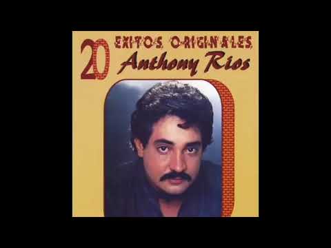 Anthony Rios.   Mejores Exitos.